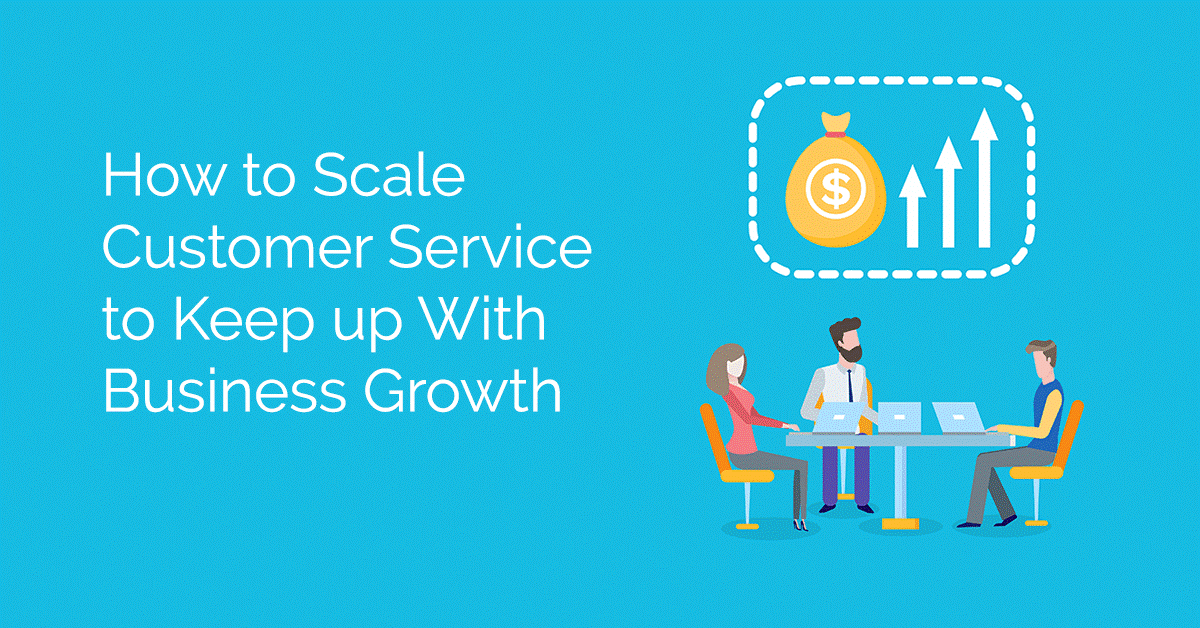 How to Scale Customer Service How to Scale Customer Service